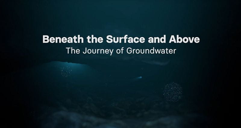 video+water: Beneath the Surface and Above – The Journey of Groundwater
